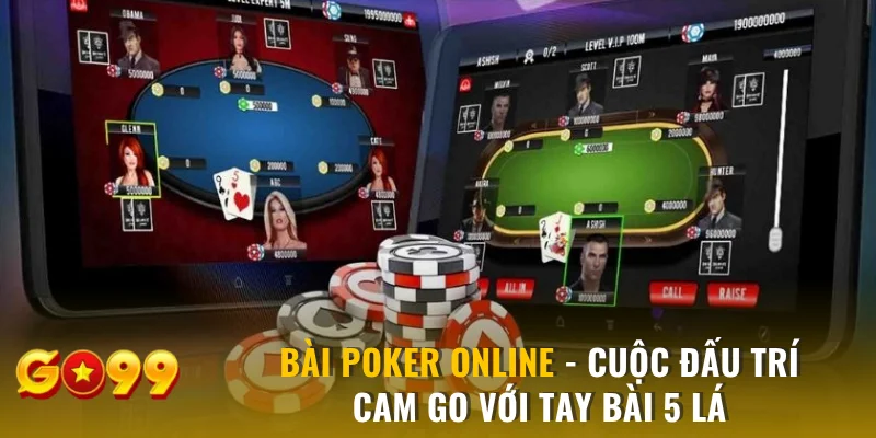 Bài Poker Online - Cuộc Đấu Trí Cam Go Với Tay Bài 5 Lá