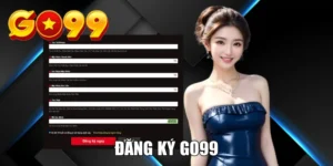Đăng Ký GO99 - Tốc Độ Siêu Nhanh, Khả Năng Bảo Mật Cao