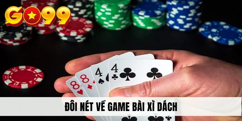 Đôi nét về game bài xì dách