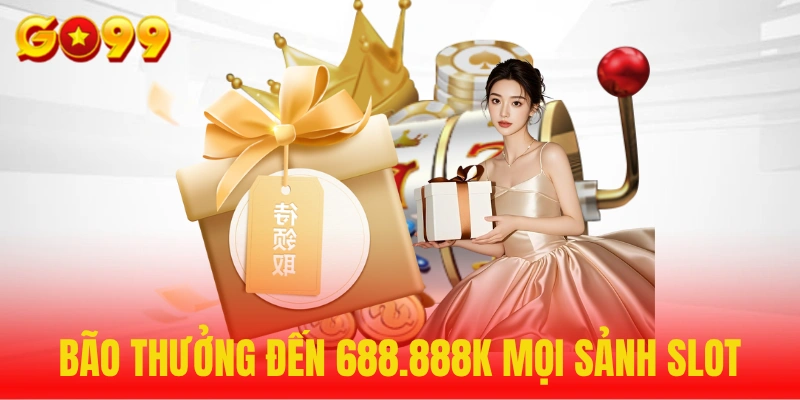 Khuyến mãi GO99 dành riêng cho sảnh game slot