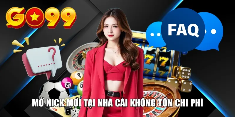 Mở nick mới tại nhà cái không tốn chi phí
