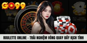 Roulette Online - Trải Nghiệm Vòng Quay Số Đầy Kịch Tính