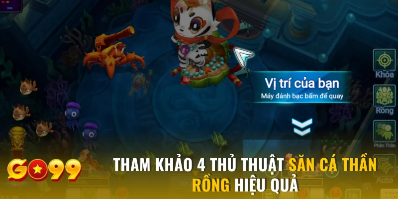 Tham khảo 4 thủ thuật săn cá Thần Rồng