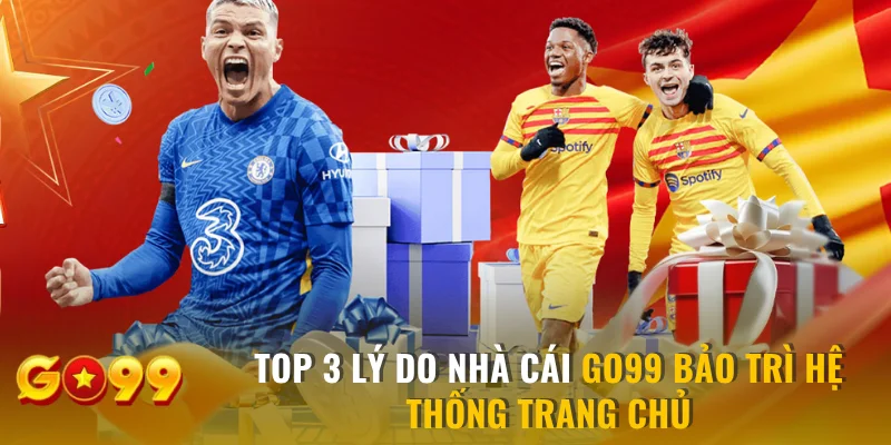 Top 3 lý do nhà cái GO99 bảo trì hệ thống